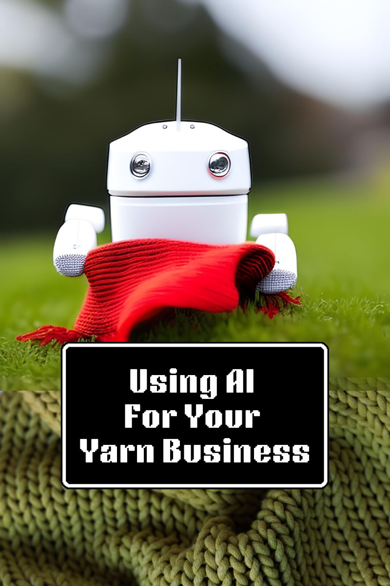 Can AI help you make money with your crochet or knitting business?